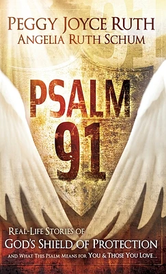 Psalm 91: Real-Life Stories of God's Shield of Protection and What This Psalm Means for You & Those You Love (Hardcover)