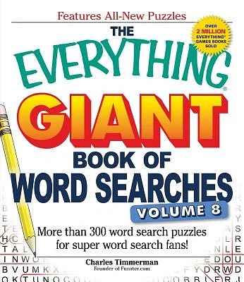 The Everything Giant Book of Word Searches, Volume 8: More Than 300 Word Search Puzzles for Super Word Search Fans! (Everything® Series) (Paperback)