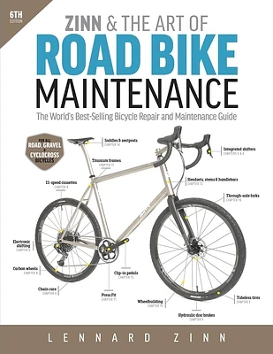 Zinn & the Art of Road Bike Maintenance: The World's Best-Selling Bicycle Repair and Maintenance Guide, 6th Edition (Paperback)