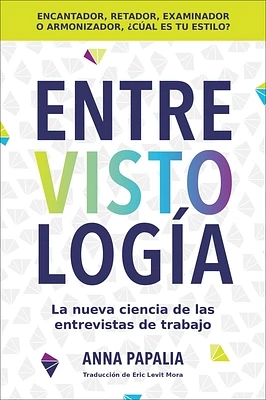 Interviewology \ Entrevistología (Spanish edition): La nueva ciencia de las entrevistas de trabajo (Paperback)