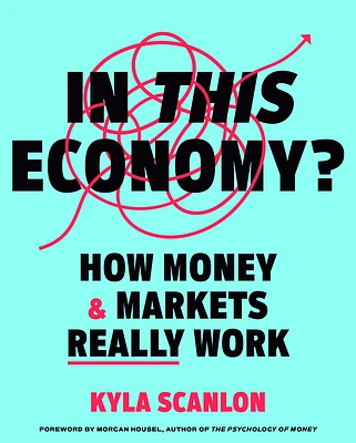 In This Economy?: How Money & Markets Really Work (Hardcover)