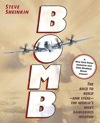 Bomb: The Race to Build--and Steal--the World's Most Dangerous Weapon (Newbery Honor Book & National Book Award Finalist) (Hardcover)