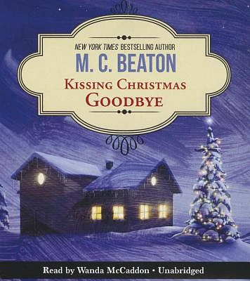 Kissing Christmas Goodbye: An Agatha Raisin Mystery (Compact Disc)