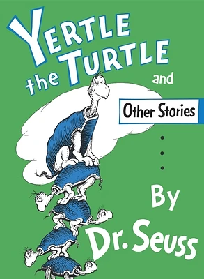 Yertle the Turtle and Other Stories (Classic Seuss) (Hardcover)