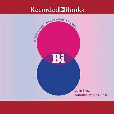 Bi: The Hidden Culture, History, and Science of Bisexuality (MP3 CD)