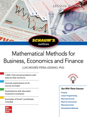 Schaums Outline of Mathematical Methods for Business, Economics and Finance, Second Edition