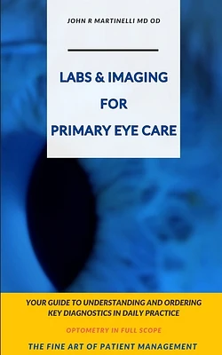 Labs & Imaging for Primary Eye Care: Optometry In Full Scope (Paperback)