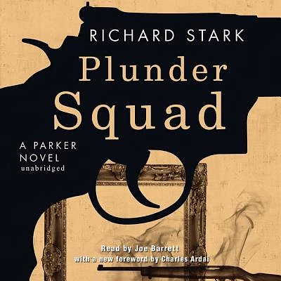 Plunder Squad Lib/E: A Parker Novel (Parker Novels #15) (Compact Disc)