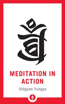 Meditation in Action (Shambhala Pocket Library) (Paperback)