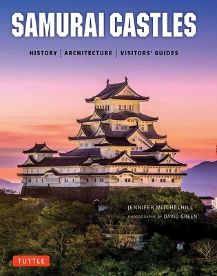 Samurai Castles: History / Architecture / Visitors' Guides (Hardcover)