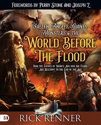 Fallen Angels, Giants, Monsters and the World Before the Flood: How the Events of Noah's Ark and the Flood Are Relevant to the End of the Age (Paperback)