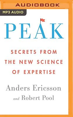 Peak: Secrets from the New Science of Expertise (MP3 CD)