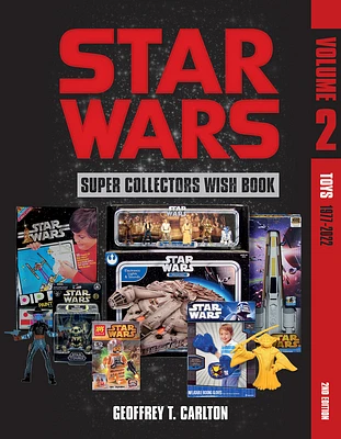 Star Wars Super Collector's Wish Book, Vol. 2: Toys, 1977-2022 (Hardcover)