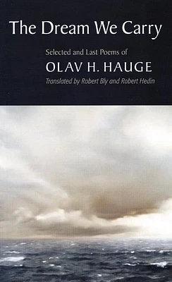 The Dream We Carry: Selected and Last Poems of Olav Hauge (Paperback)