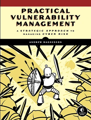 Practical Vulnerability Management: A Strategic Approach to Managing Cyber Risk (Paperback)