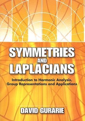 Symmetries and Laplacians: Introduction to Harmonic Analysis, Group Representations and Applications