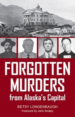 Forgotten Murders from Alaska's Capital