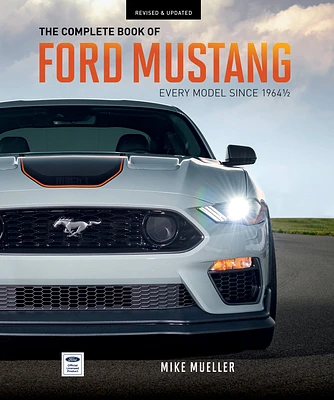 The Complete Book of Ford Mustang: Every Model Since 1964-1/2 (Complete Book Series) (Hardcover)