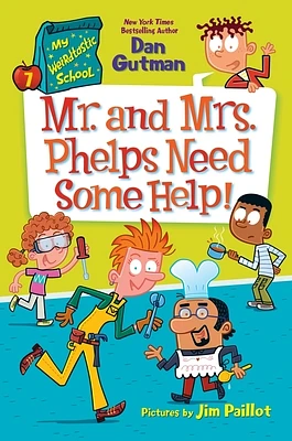 My Weirdtastic School #7: Mr. and Mrs. Phelps Need Some Help! (Hardcover)