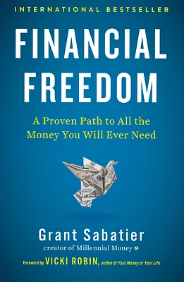 Financial Freedom: A Proven Path to All the Money You Will Ever Need (Hardcover)