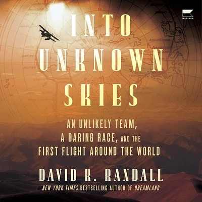 Into Unknown Skies: An Unlikely Team, a Daring Race