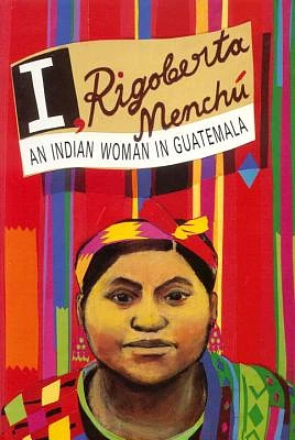 I, Rigoberta Menchu: An Indian Woman in Guatemala (Paperback)