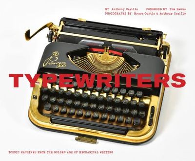 Typewriters: Iconic Machines from the Golden Age of Mechanical Writing