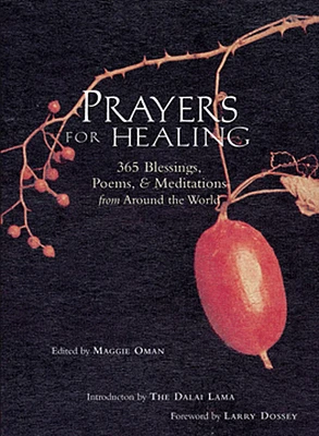 Prayers for Healing: 365 Blessings, Poems, & Meditations from Around the World (Meditations for Healing, Sacred Writings) (Paperback)