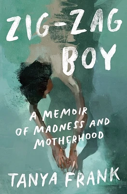 Zig-Zag Boy: A Memoir of Madness and Motherhood (Hardcover)