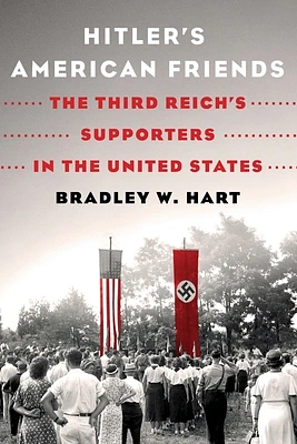 Hitler's American Friends: The Third Reich's Supporters in the United States (Paperback)