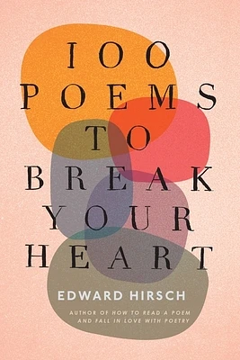 100 Poems To Break Your Heart (Hardcover)