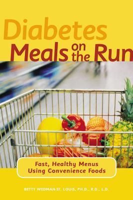 Diabetes Meals on the Run: Fast, Healthy Menus Using Convenience Foods