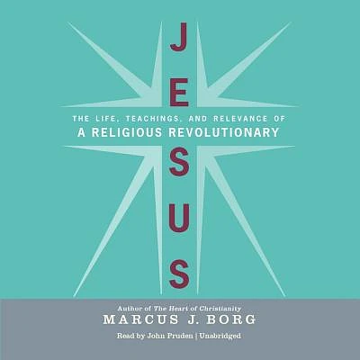 Jesus Lib/E: The Life, Teachings, and Relevance of a Religious Revolutionary (Compact Disc)