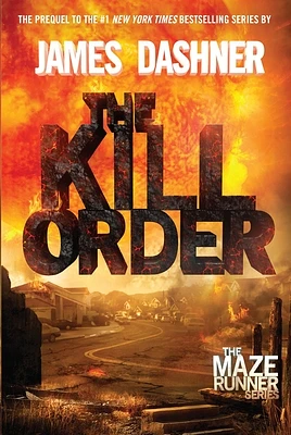 The Kill Order: The Origin of the Maze Runner (The Maze Runner Series #4) (Hardcover)