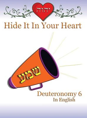 Hide It In Your Heart: Deuteronomy 6 (Hardcover)