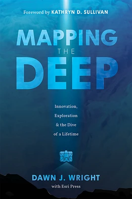 Mapping the Deep: Innovation, Exploration, and the Dive of a Lifetime (Paperback)