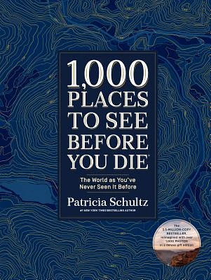 1,000 Places to See Before You Die (Deluxe Edition): The World as You've Never Seen It Before (Hardcover)