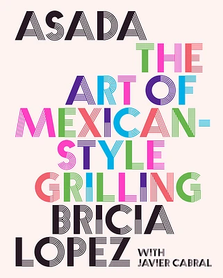 Asada: The Art of Mexican-Style Grilling (Hardcover)