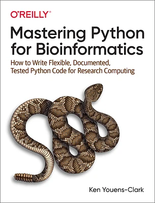 Mastering Python for Bioinformatics: How to Write Flexible, Documented, Tested Python Code for Research Computing (Paperback)