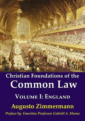 Christian Foundations of the Common Law: Volume 1: England (Paperback)