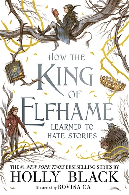 How the King of Elfhame Learned to Hate Stories (The Folk of the Air) (Hardcover)