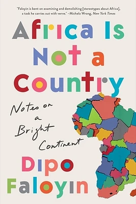 Africa Is Not a Country: Notes on a Bright Continent (Paperback)