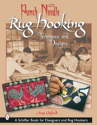 Punch Needle Rug Hooking: Techniques and Designs (Schiffer Book for Designers and Rug Hookers) (Paperback)