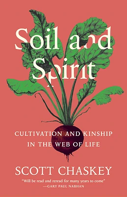 Soil and Spirit: Cultivation and Kinship in the Web of Life (Paperback)