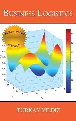 Business Logistics: Theoretical and Practical Perspectives with Analyses