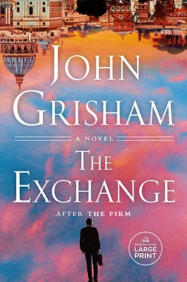 The Exchange: After The Firm (The Firm Series #2) (Large Print / Paperback)