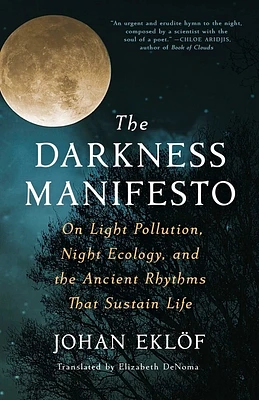 The Darkness Manifesto: On Light Pollution, Night Ecology