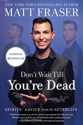 Don't Wait Till You're Dead: Spirits' Advice from the Afterlife (Hardcover)