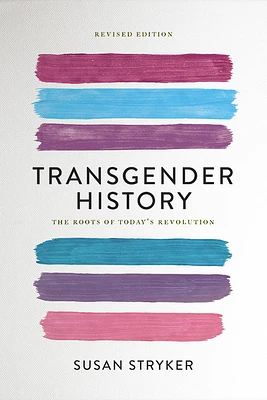 Transgender History, second edition: The Roots of Today's Revolution (Seal Studies) (Paperback)