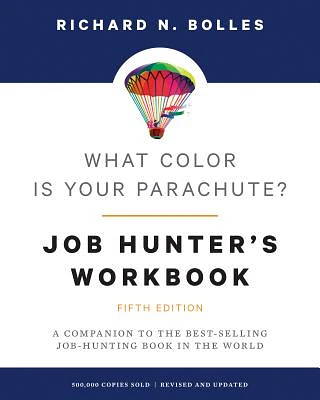 What Color Is Your Parachute? Job-Hunter's Workbook, Fifth Edition: A Companion to the Best-selling Job-Hunting Book in the World (Paperback)